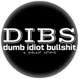 Dumb Idiot Bullshit