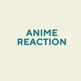 Anime Reaction Mashup