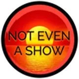 notevenashow