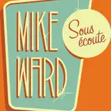 Mike Ward Sous Écoute